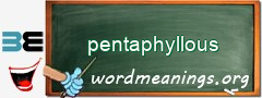 WordMeaning blackboard for pentaphyllous